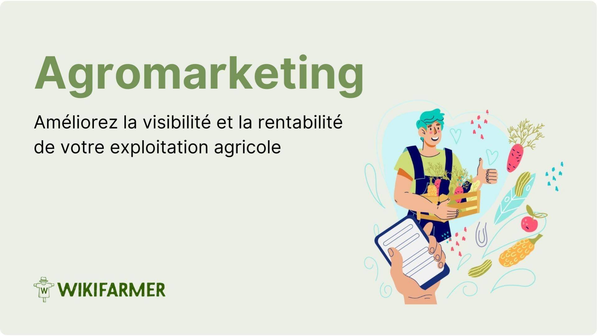 Comment améliorer la rentabilité de votre exploitation agricole: Agromarketing 101