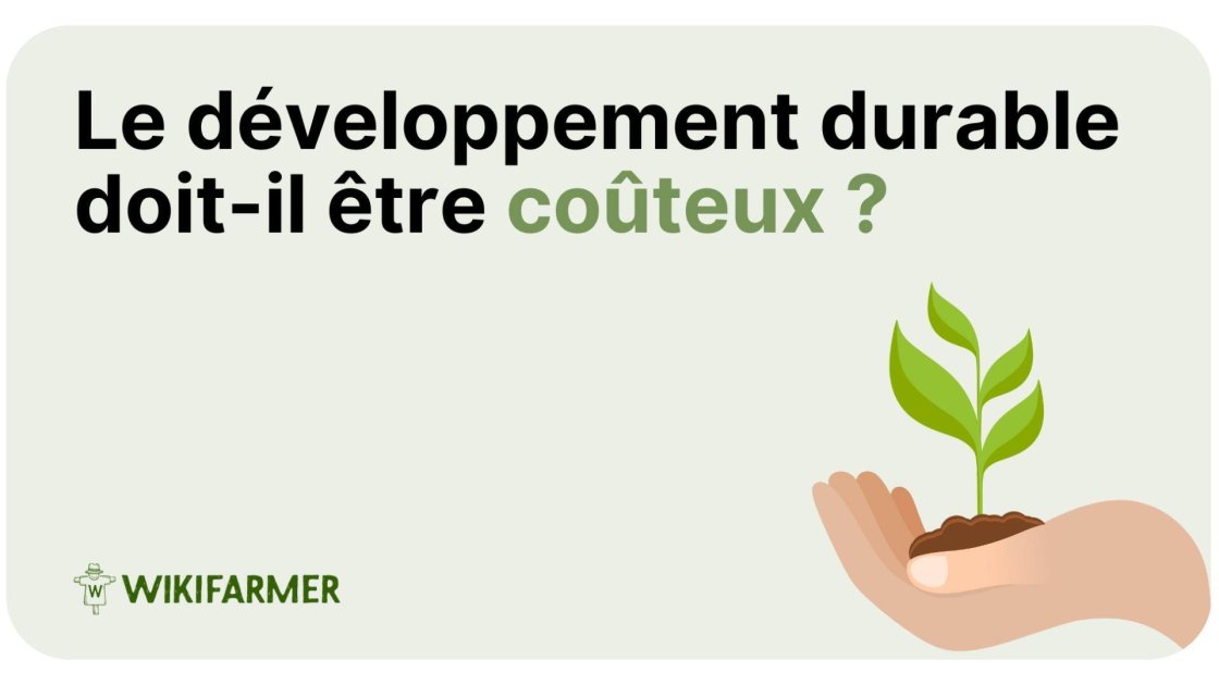 Le développement durable doit-il être coûteux ? | Wikifarmer